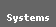 Systems