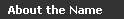 About the Name